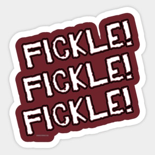 Fickle! Fickle! Fickle! Daniel Bryan Yes! Sticker